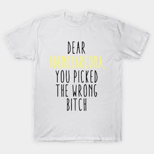 Dear Adenosarcoma You Picked The Wrong Bitch T-Shirt